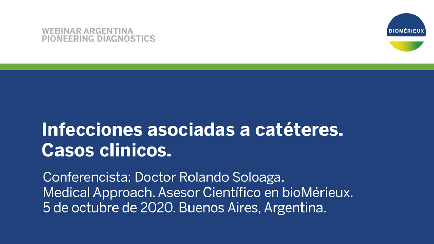 Webinars Junto al Dr  Rolando Soloaga 2da Edición   Webinar V Infecciones asociadas a catéteres